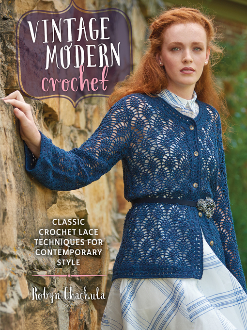 Title details for Vintage Modern Crochet by Robyn Chachula - Available